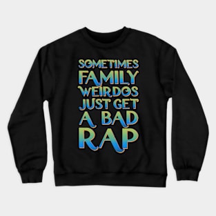 Sometimes family weirdos just get a bad rap - We don’t talk about bruno Crewneck Sweatshirt